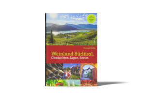 Weinland Südtirol - das Buch für Weinliebhaber
